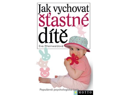 Jak vychovat šťastné dítě Knihy Partnerství, Rodina, Děti