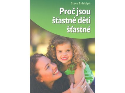 Proč jsou šťastné děti šťastné Knihy Partnerství, Rodina, Děti