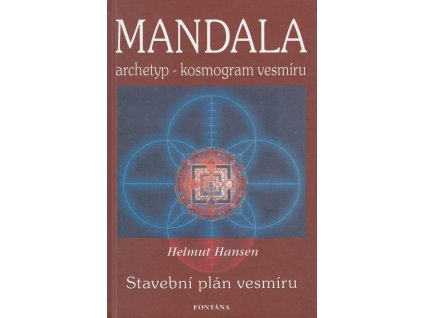 Mandala - archetyp - kosmogram vesmíru Knihy Esoterika