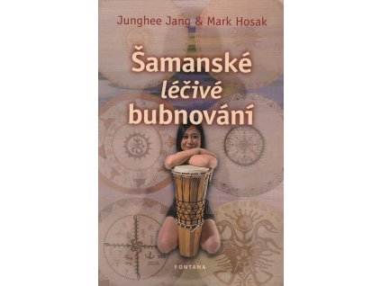 Šamanské léčivé bubnování Knihy Esoterika