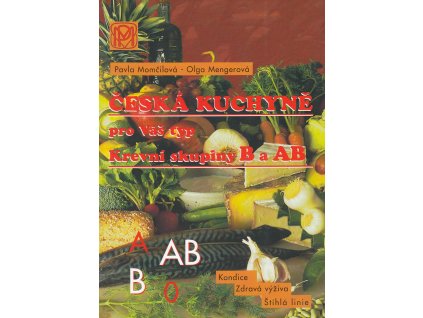 Česká kuchyně - krevní skupiny B a AB Knihy Zdravá výživa