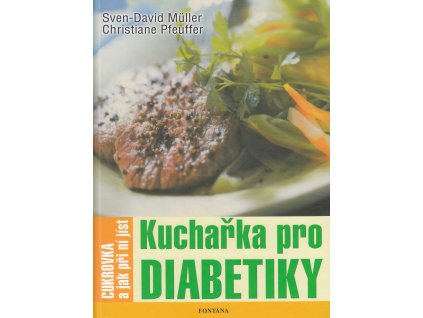 Kuchařka pro diabetiky Knihy Zdravá výživa