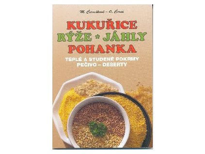 Kukuřice, rýže, jáhly, pohanka Knihy Zdravá výživa