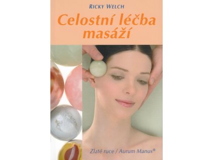 Celostní léčba masáží Knihy Zdraví a životní styl