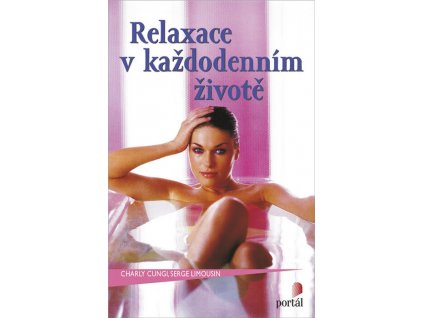 Relaxace v každodenním životě Knihy Pohyb, Kondice, Relaxace