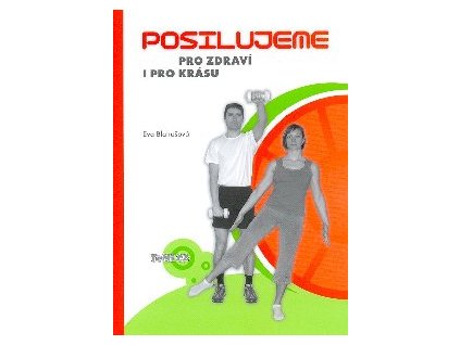 Posilujeme pro zdraví i pro krásu Knihy Pohyb, Kondice, Relaxace