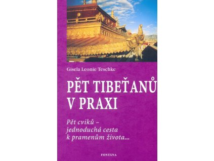 Pět Tibeťanů v praxi Knihy Pohyb, Kondice, Relaxace