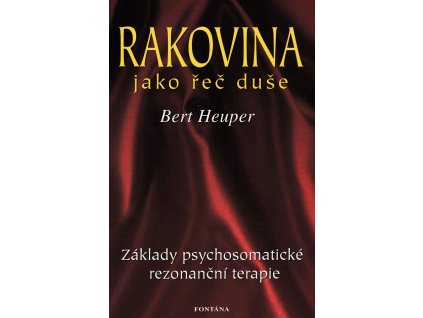 Rakovina jako řeč duše Knihy Zdraví a životní styl