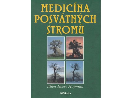 Medicína posvátných stromů Knihy Příroda, Byliny, Kameny