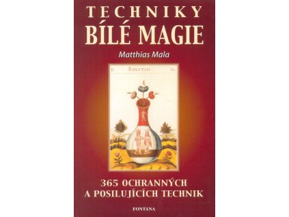 Techniky bílé magie Knihy Esoterika