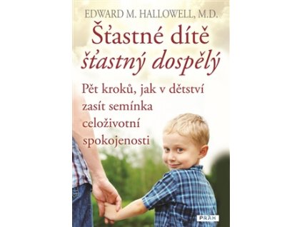 Šťastné dítě, šťastný dospělý Knihy Partnerství, Rodina, Děti