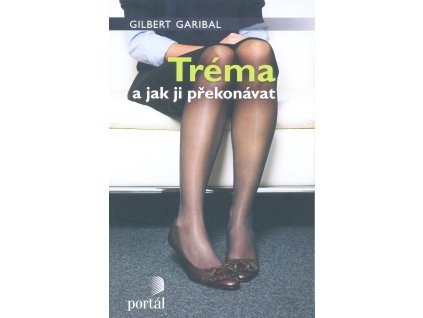 Tréma a jak ji překonávat Knihy Rozvoj osobnosti