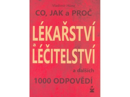 Lékařství a léčitelství a dalších 1000 odpovědí Knihy Zdraví a životní styl