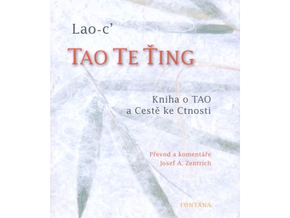 Tao te Ťing - Kniha o Tao a Cestě ke ctnosti Knihy Esoterika