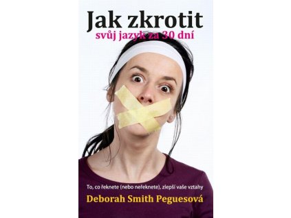 Jak zkrotit svůj jazyk za 30 dní Knihy Rozvoj osobnosti