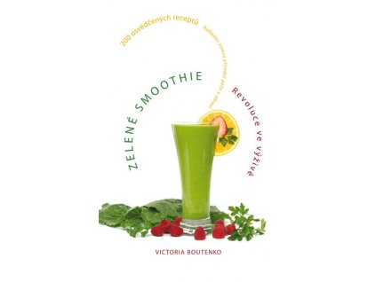 Zelené smoothie - Revoluce ve výživě Knihy Zdravá výživa