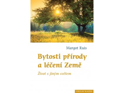 Bytosti přírody a léčení Země Knihy Esoterika