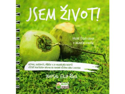 Jsem život! První česká kniha o mladém kokosu Knihy Zdravá výživa