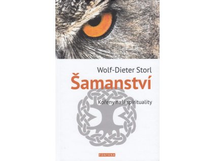 Šamanství - kořeny naší spirituality Knihy Esoterika