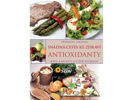 Antioxidanty - snadná cesta k zdraví Knihy Zdraví a životní styl