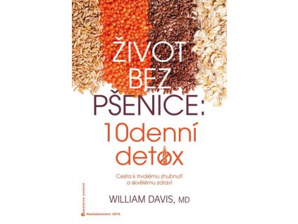Život bez pšenice: 10denní detox Knihy Zdravá výživa