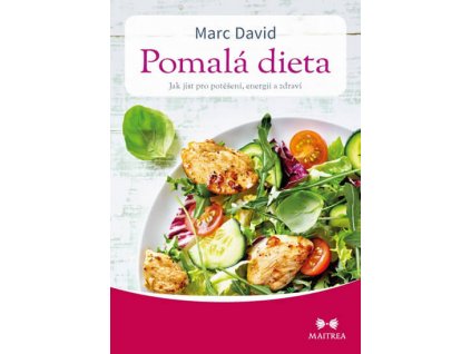 Pomalá dieta - Jak jíst pro potěšení, energii a zdraví Knihy Zdravá výživa