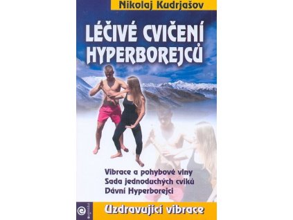 Léčivé cvičení Hyperborejců Knihy Pohyb, Kondice, Relaxace