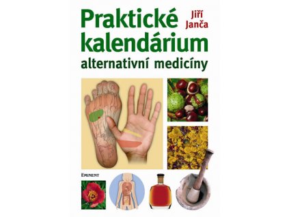 Praktické kalendárium alternativní medicíny Knihy Příroda, Byliny, Kameny