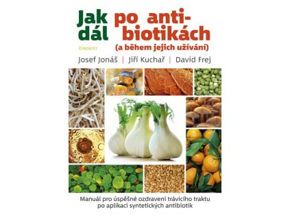 Jak dál po antibiotikách (a během jejich užívání) Knihy Zdraví a životní styl