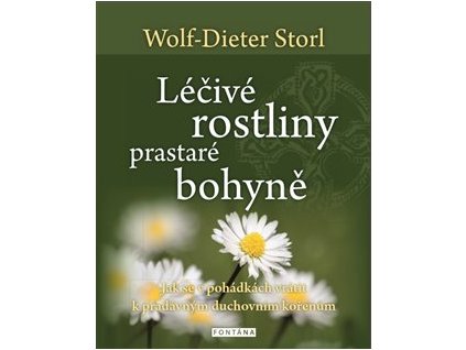 Léčivé rostliny prastaré bohyně Knihy Příroda, Byliny, Kameny