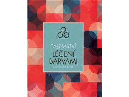 Tajemství léčení barvami Knihy Zdraví a životní styl