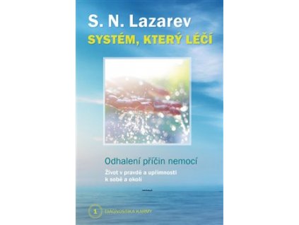 Systém, který léčí - Diagnostika karmy 1 Knihy Zdraví a životní styl