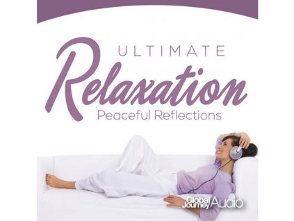 CD - Ultimate Relaxation - Peaceful Reflections Čaje, Byliny Hudba