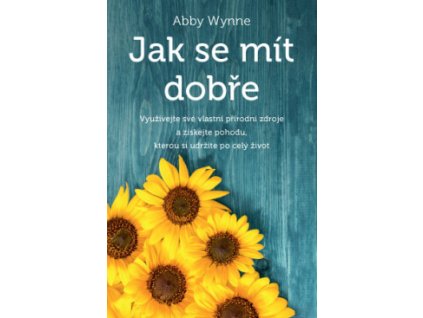 Jak se mít dobře Knihy Rozvoj osobnosti