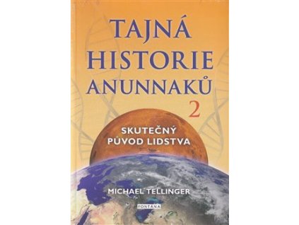 Tajná historie Anunnaků 2 Knihy Esoterika