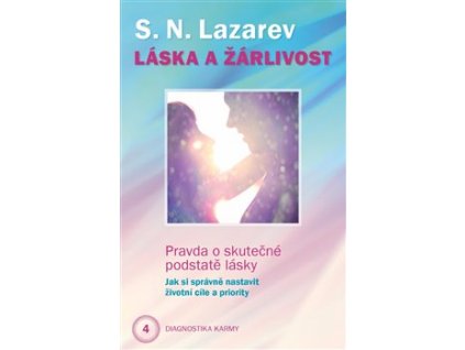 Láska a žárlivost - Diagnostika karmy 4 Knihy Partnerství, Rodina, Děti