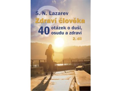 Zdraví člověka - 40 otázek o duši, osudu a zdraví 2 Knihy Esoterika