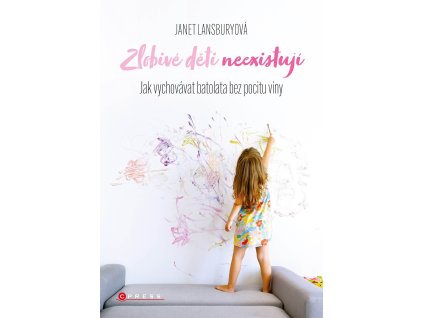 Zlobivé děti neexistují Knihy Partnerství, Rodina, Děti