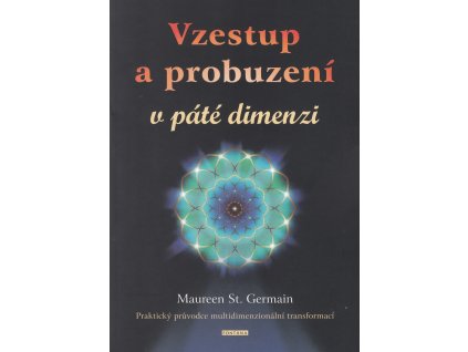 Vzestup a probuzení v páté dimenzi Knihy Esoterika
