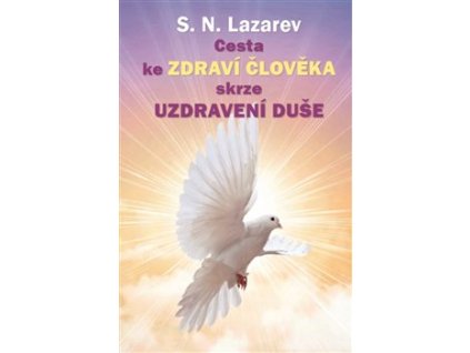 Cesta ke zdraví člověka skrze uzdravení duše Knihy Esoterika