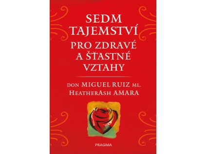 Sedm tajemství pro zdravé a šťastné vztahy Knihy Rozvoj osobnosti