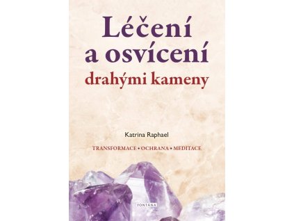 Léčení a osvícení drahými kameny Knihy Příroda, Byliny, Kameny