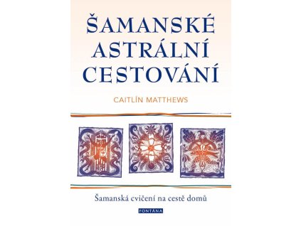 Šamanské astrální cestování Knihy Esoterika