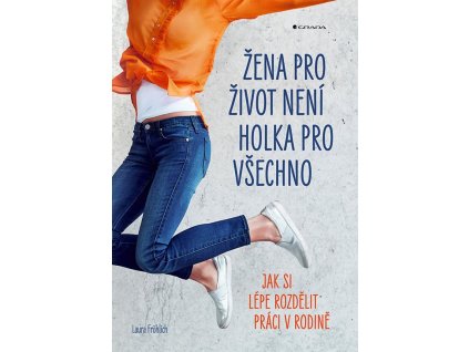 Žena pro život není holka pro všechno Knihy Partnerství, Rodina, Děti