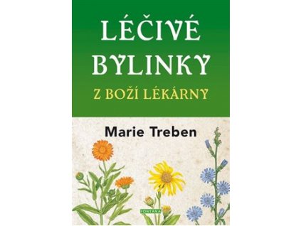 Léčivé bylinky z boží lékárny Knihy Příroda, Byliny, Kameny