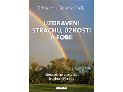 Uzdravení strachu, úzkosti a fobií Knihy Zdraví a životní styl