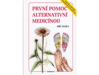 První pomoc alternativní medicínou Knihy Zdraví a životní styl