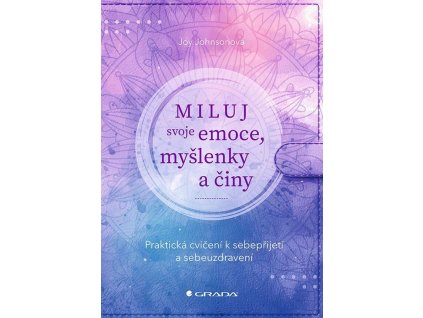 Miluj svoje emoce, myšlenky a činy Knihy Rozvoj osobnosti