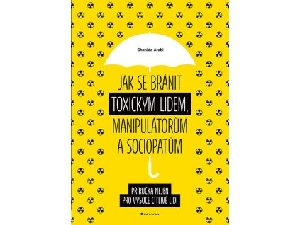 Jak se bránit toxickým lidem, manipulátorům a sociopatům Knihy Rozvoj osobnosti