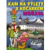 Kam na výlety s kočárkem - Morava Knihy Pohyb, Kondice, Relaxace